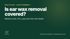 Read more about the article Is ear wax removal covered by the medical card, VHI, Laya or Irish Life Health?